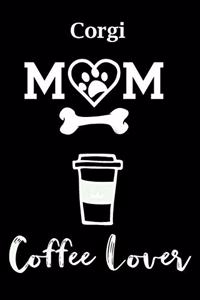 Corgi Mom Coffee Lover