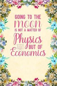 Going to the moon is not a matter of physics but of economics