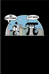 Be Rational Get Real