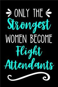 Only the Strongest Women Become Flight Attendants