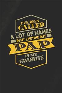 I've Been Called A Lot Of Names In My Lifetime But Pap Is My Favorite
