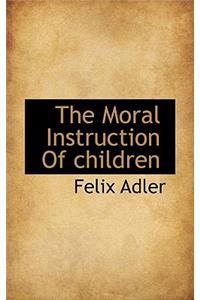 The Moral Instruction of Children