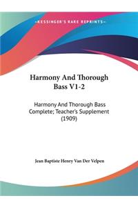 Harmony And Thorough Bass V1-2: Harmony And Thorough Bass Complete; Teacher's Supplement (1909)