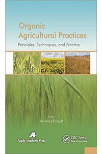 Organic Agricultural Practices: Alternatives to Conventional Agricultural Systems