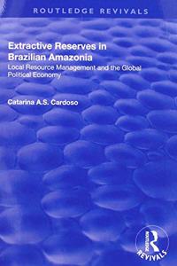 Extractive Reserves in Brazilian Amazonia