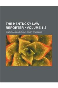 The Kentucky Law Reporter (Volume 1-2)