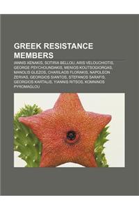 Greek Resistance Members: Iannis Xenakis, Sotiria Bellou, Aris Velouchiotis, George Psychoundakis, Menios Koutsogiorgas, Manolis Glezos