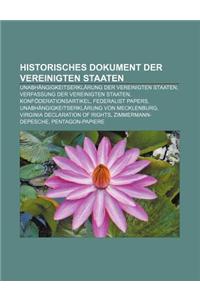 Historisches Dokument Der Vereinigten Staaten: Unabhangigkeitserklarung Der Vereinigten Staaten, Verfassung Der Vereinigten Staaten