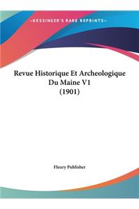 Revue Historique Et Archeologique Du Maine V1 (1901)