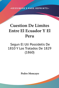 Cuestion de Limites Entre El Ecuador y El Peru