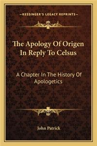 The Apology Of Origen In Reply To Celsus