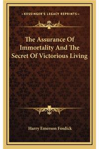 Assurance Of Immortality And The Secret Of Victorious Living