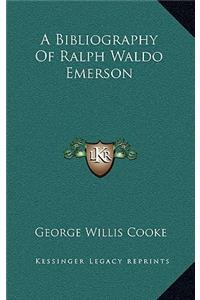 A Bibliography Of Ralph Waldo Emerson