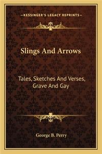 Slings and Arrows