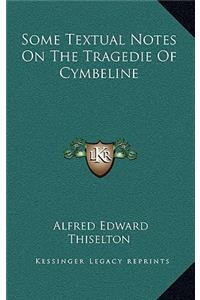 Some Textual Notes On The Tragedie Of Cymbeline