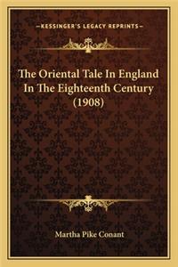 Oriental Tale in England in the Eighteenth Century (1908the Oriental Tale in England in the Eighteenth Century (1908) )