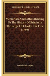 Memorials and Letters Relating to the History of Britain in the Reign of Charles the First (1766)