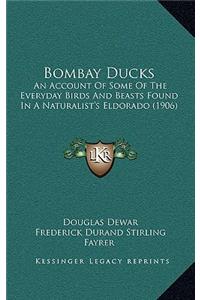 Bombay Ducks