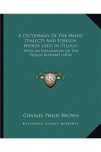 A Dictionary Of The Mixed Dialects And Foreign Words Used In Telugu