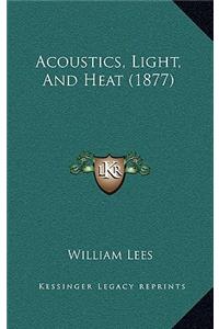 Acoustics, Light, and Heat (1877)
