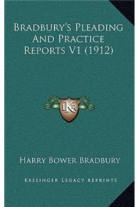 Bradbury's Pleading and Practice Reports V1 (1912)
