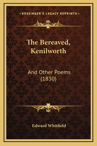 The Bereaved, Kenilworth