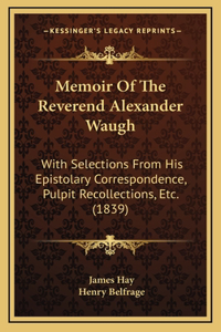 Memoir of the Reverend Alexander Waugh