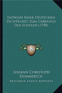 Entwurf Einer Deutschen Dichtkunst Zum Gebrauch Der Schulen (1758)
