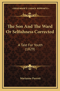 The Son And The Ward Or Selfishness Corrected