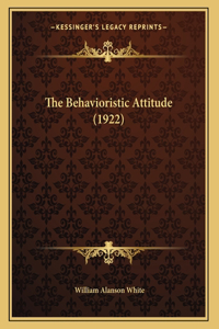 The Behavioristic Attitude (1922)