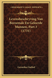 Levensbeschryving Van Beroemde En Geleerde Mannen, Part 3 (1731)