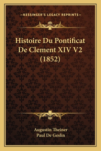 Histoire Du Pontificat De Clement XIV V2 (1852)