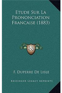 Etude Sur La Prononciation Francaise (1883)