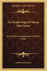 The Double Origin Of Marine Polar Faunas