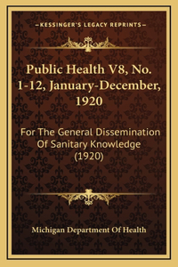 Public Health V8, No. 1-12, January-December, 1920