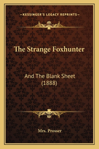 Strange Foxhunter