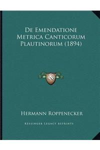 De Emendatione Metrica Canticorum Plautinorum (1894)