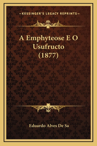 A Emphyteose E O Usufructo (1877)