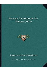 Beytrage Zur Anatomie Der Pflanzen (1812)