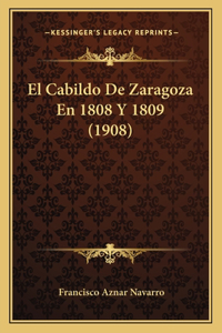El Cabildo De Zaragoza En 1808 Y 1809 (1908)