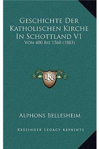 Geschichte Der Katholischen Kirche in Schottland V1