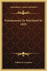 Freemasonry In Maryland In 1825