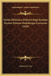 Hortus Palatinus a Friderico Rege Boemiae Electore Palatino Heidelbergae Exstructus (1620)
