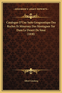 Catalogue D'Une Suite Geognostique Des Roches Et Mineraux Des Montagnes Tor Dans Le Desert De Sinai (1830)
