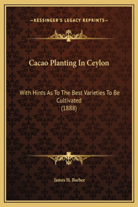 Cacao Planting In Ceylon