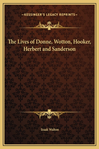 The Lives of Donne, Wotton, Hooker, Herbert and Sanderson