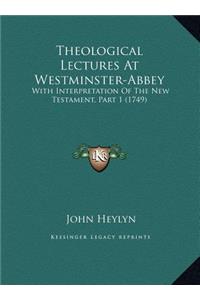 Theological Lectures At Westminster-Abbey