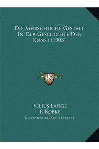 Die Menschliche Gestalt In Der Geschichte Der Kunst (1903)