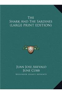 Shark And The Sardines (LARGE PRINT EDITION)