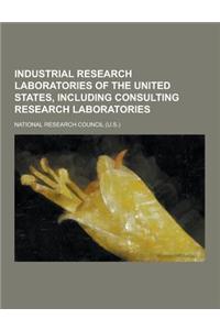 Industrial Research Laboratories of the United States, Including Consulting Research Laboratories
